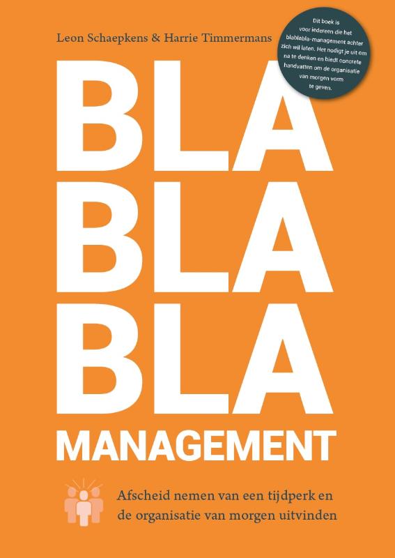 Blablabla-management - Afscheid nemen van een tijdperk en de organisatie van morgen uitvinden