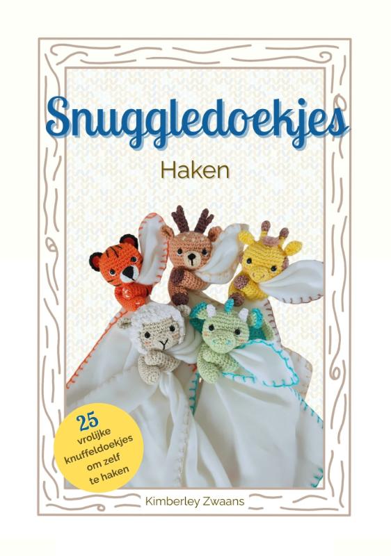 Snuggledoekjes haken - 25 vrolijke knuffeldoekjes om zelf te haken