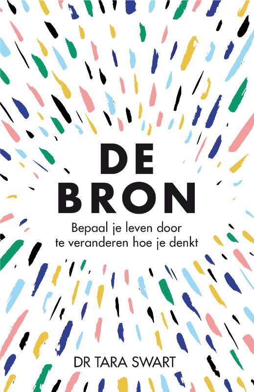 De bron - Bepaal je levenspad door te veranderen hoe je denkt