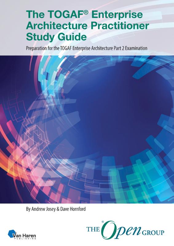The TOGAF® Enterprise Architecture Practitioner Study Guide - Preparation for the TOGAF Enterprise Architecture Part 2 Examination