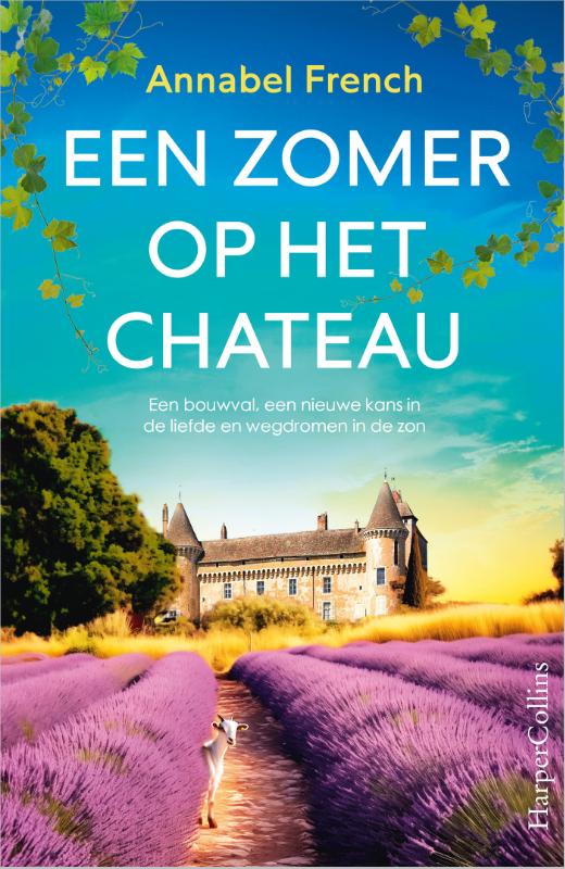 Een zomer op het chateau - Een bouwval, een nieuwe kans in de liefde en wegdromen in de zon