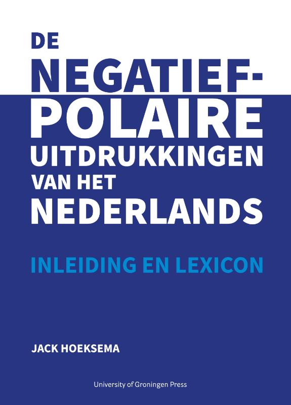 De negatief-polaire uitdrukkingen van het Nederlands - Inleiding en lexicon