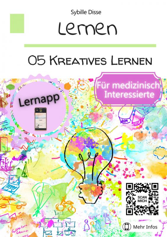 Lernen Band 05: Kreatives Lernen für medizinisch Interessierte: Tipps & Tools für das visuelle Lernen