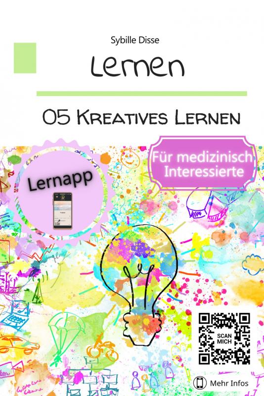Lernen Band 05: Kreatives Lernen für medizinisch Interessierte: Tipps & Tools für das visuelle Lernen