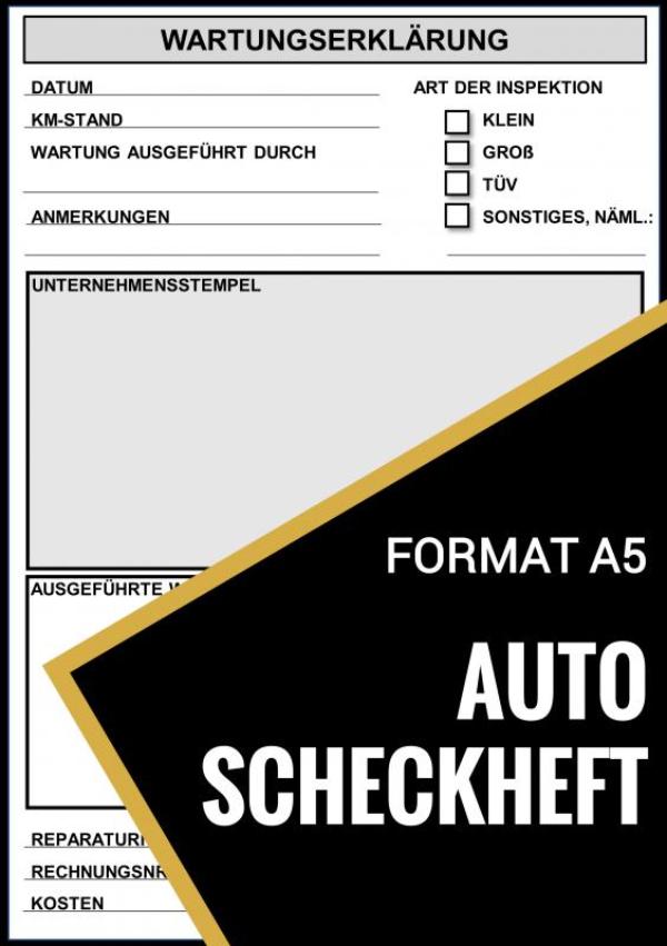 Auto-Scheckheft - Universelles Reparaturenheft - Wartungsheft / Fahrzeugwartungsbuch: zum Nachweis von Reparaturen sowie Service- und Wartungsarbeiten