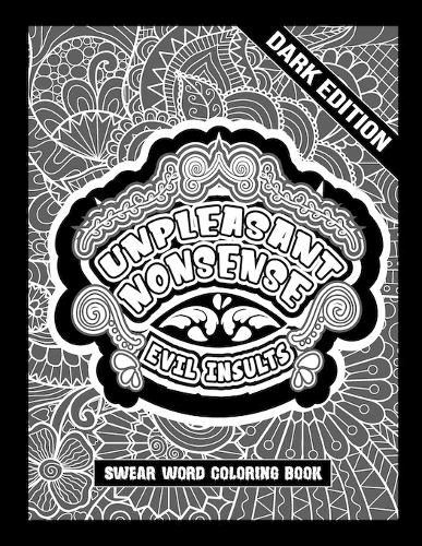 Unpleasant nonsense: Evil insults - Scheldwoorden kleurboek voor volwassenen