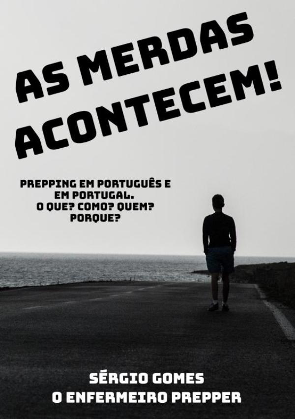 As merdas acontecem. - Prepping em português e em Portugal
