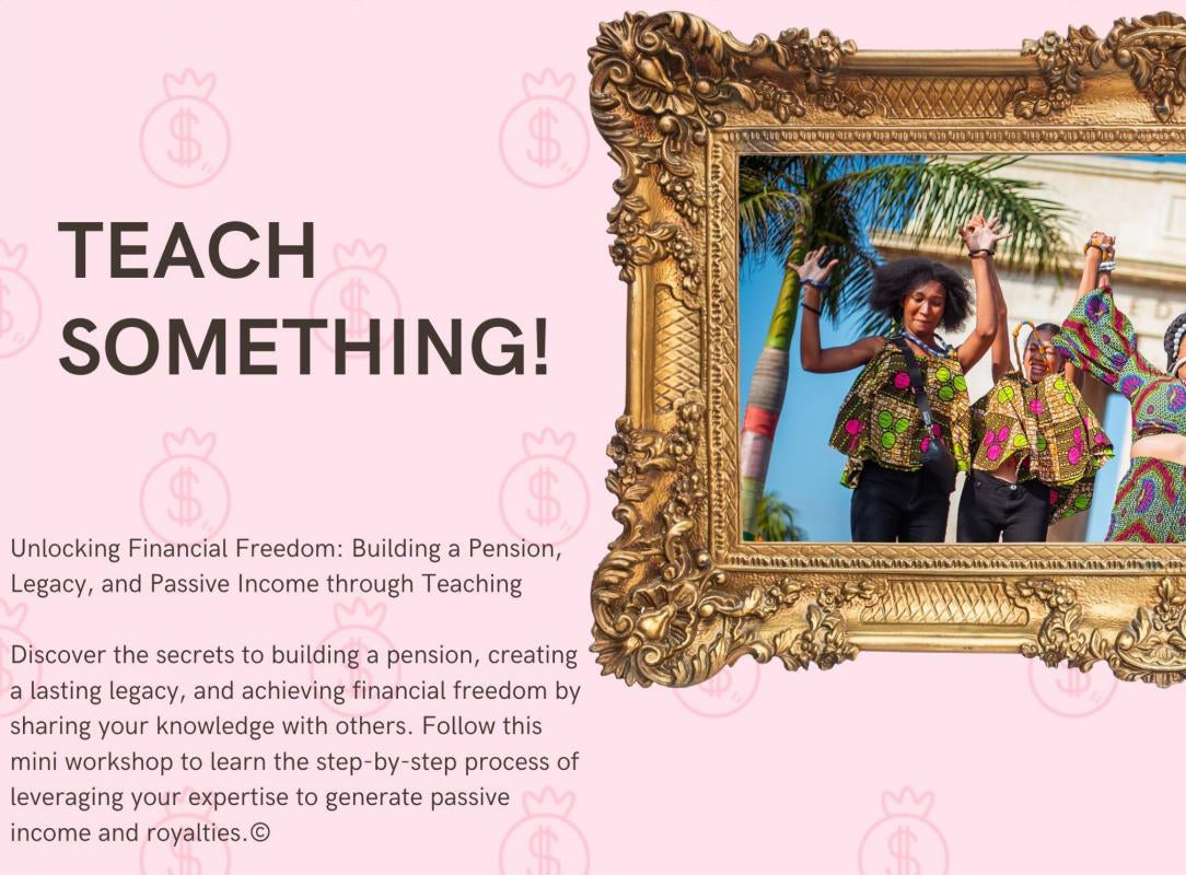 Teach something! - Unlocking financial freedom: Building a pension, legacy and passive income through teaching