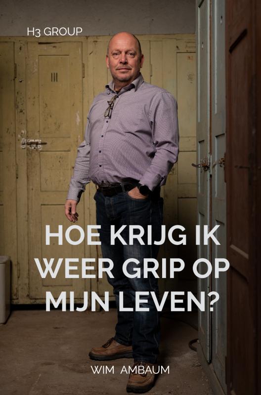 Hoe krijg ik weer grip op mijn leven? - H3 Group