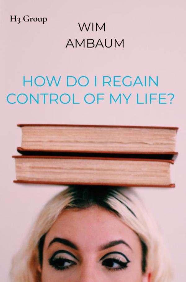 How do i regain control of my life? - H3 Group