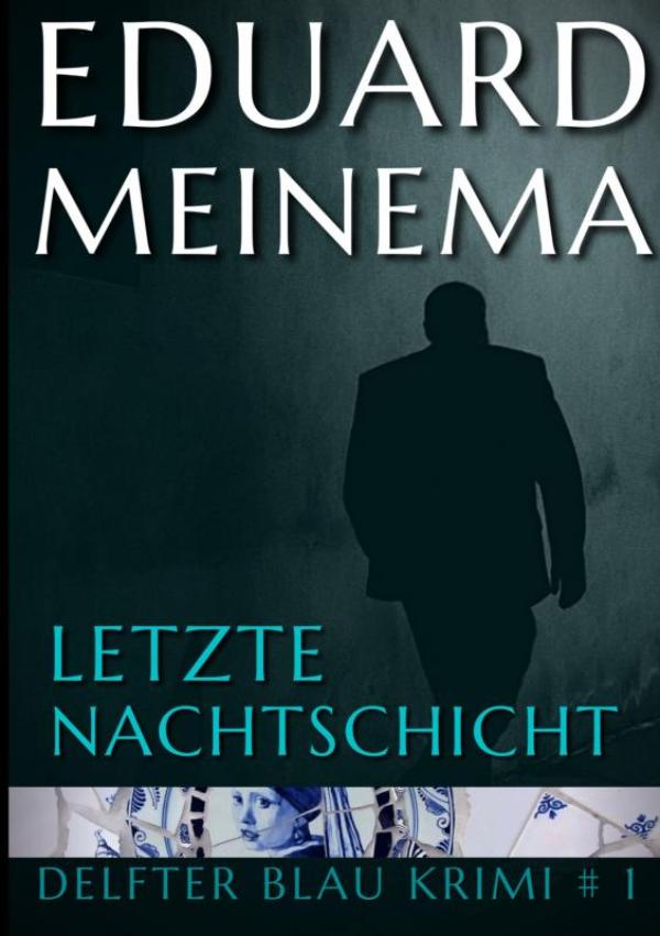 Letzte Nachtschicht - Delfter Blau Krimi # 1