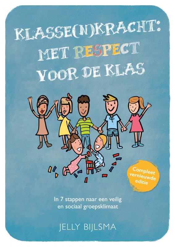 Klasse(n)Kracht: Met RESPECT voor de klas - In 7 stappen naar een veilig en sociaal groepsklimaat