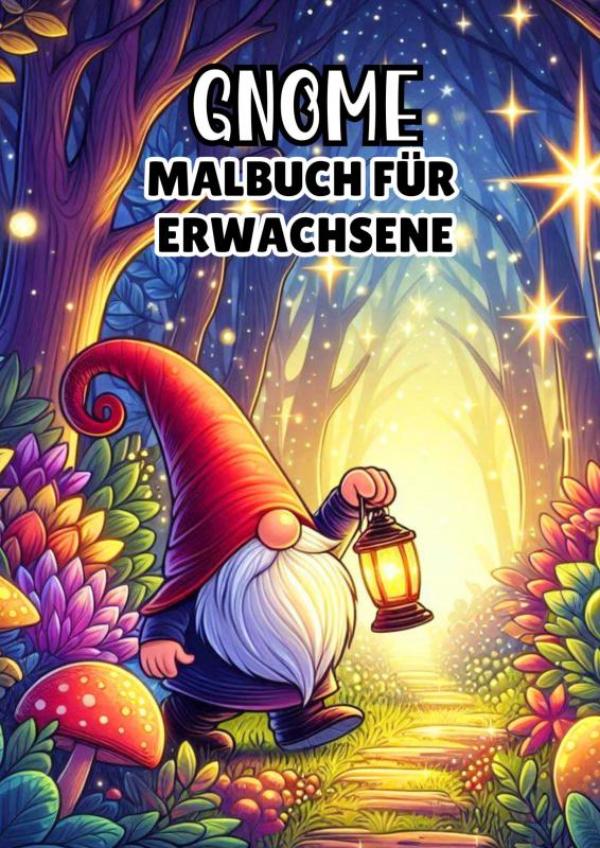 Gnome - Malbuch für Erwachsene - Malbuch für Erwachsene mit 25 Malvorlagen für stundenlange Entspannung