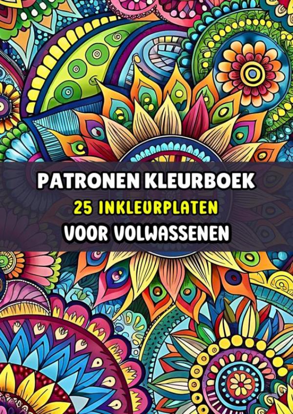 Inkleurplaten Volwassenen - Patronen Kleurboek - 25 Kleurplaten voor Urenlange Ontspanning