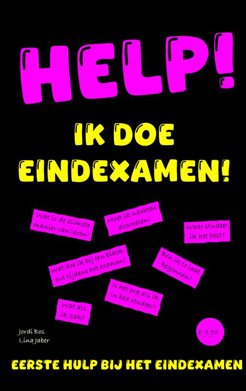 HELP! IK DOE EINDEXAMEN! - EERSTE HULP BIJ HET EINDEXAMEN