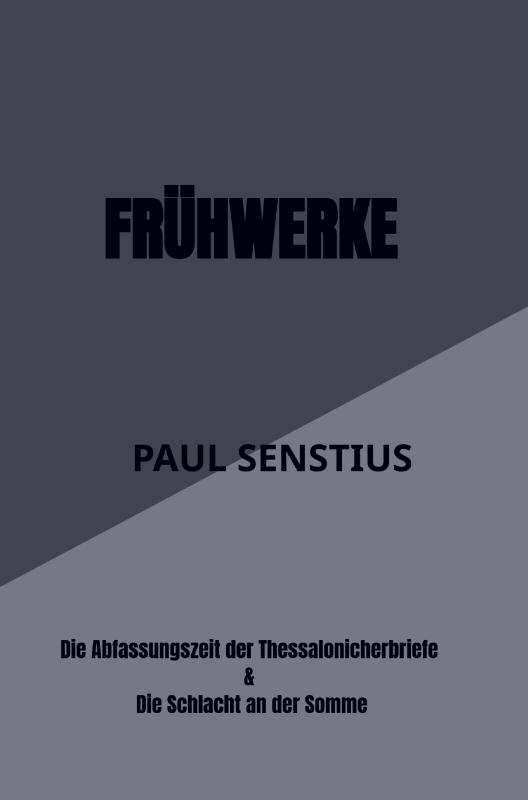 Frühwerke - Die Abfassungszeit der Thessalonicherbriefe & Die Schlacht an der Somme