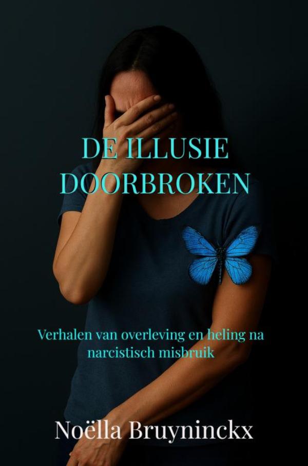 De illusie doorbroken - Verhalen van overleving en heling na narcistisch misbruik
