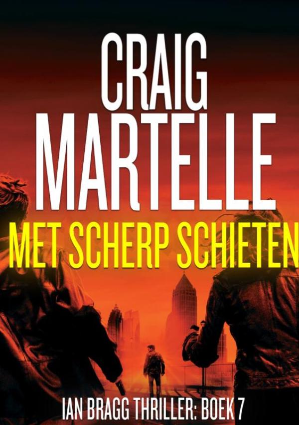 Met scherp schieten - Ian Bragg Thriller # 7