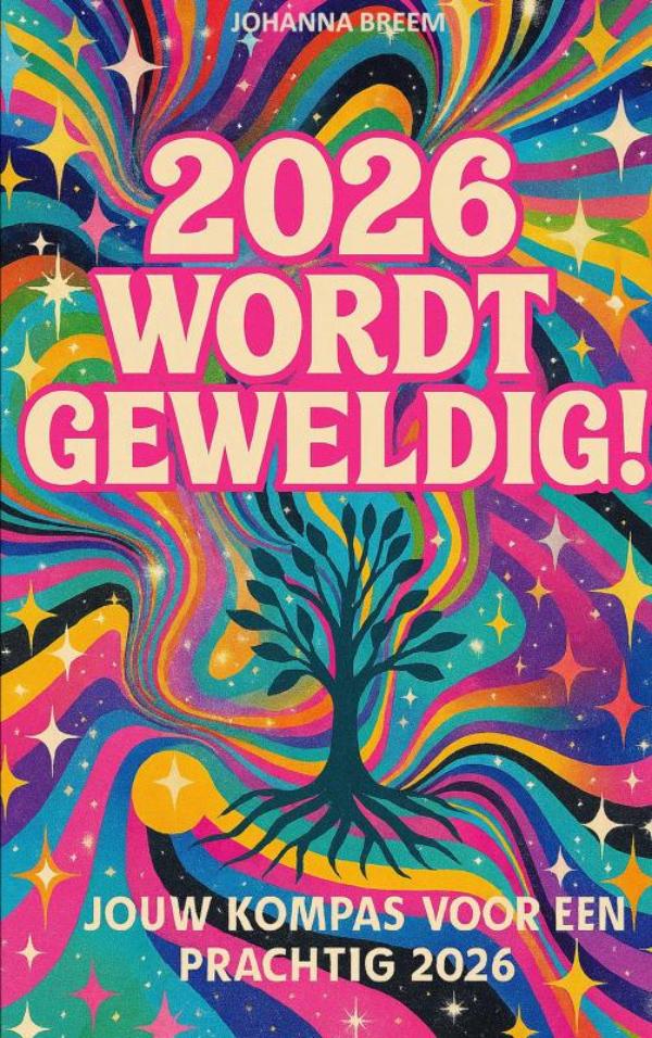 2026 WORDT GEWELDIG! - JOUW KOMPAS VOOR EEN PRACHTIG 2026
