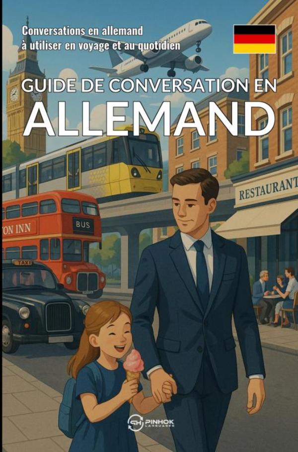 Guide de conversation en allemand - Conversations en allemand à utiliser en voyage et au quotidien