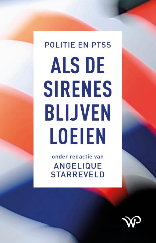 Als de sirenes blijven loeien - Politie en PTSS
