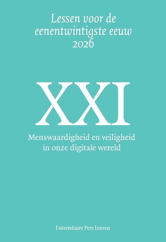 Menswaardigheid en veiligheid in onze digitale wereld - Lessen voor de eenentwintigste eeuw