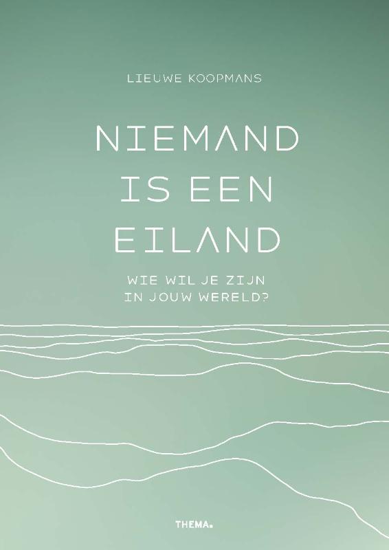 Niemand is een eiland - Wie wil je zijn in jouw wereld