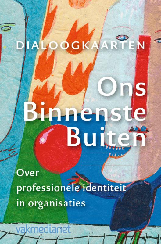 Ons binnenste buiten - dialoogkaarten over professionele identiteit in organisaties