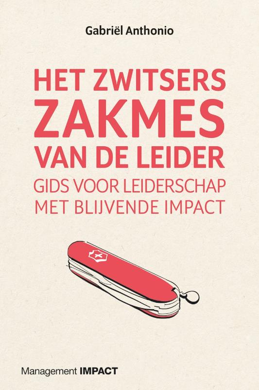 Het Zwitsers zakmes van de leider - Gids voor leiderschap met blijvende impact