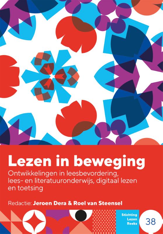 Lezen in beweging - Ontwikkelingen in leesbevordering, lees- en literatuuronderwijs, digitaal lezen en toetsing