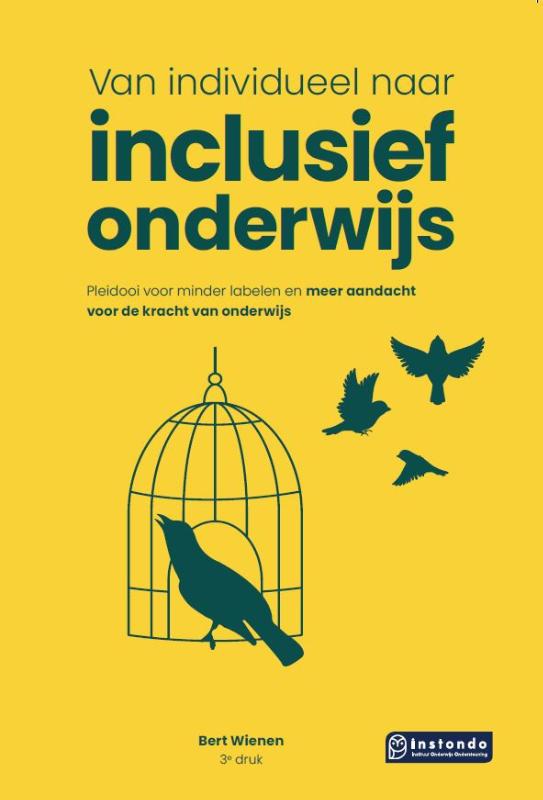Van individueel naar inclusief onderwijs - Pleidooi voor minder labelen en meer aandacht voor de kracht van onderwijs