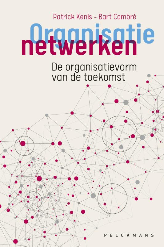 Organisatienetwerken - de organisatievorm van de toekomst