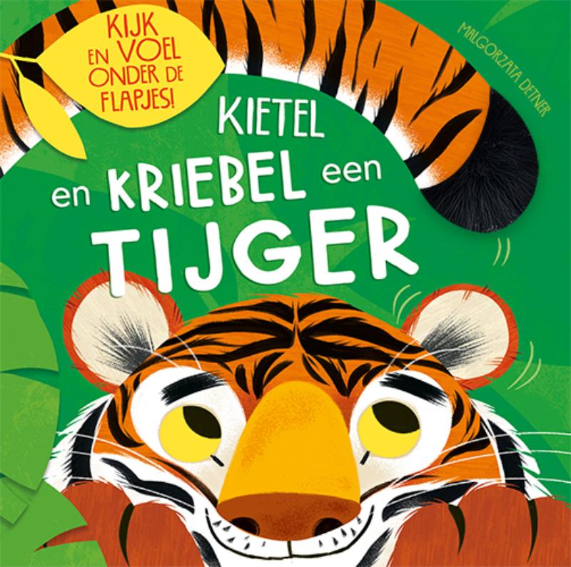 Kietel en kriebel een tijger - Kijk en voel onder de flapjes