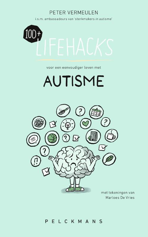 100+ Lifehacks voor een eenvoudiger leven met autisme