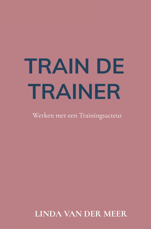 Train de Trainer - Werken met een Trainingsacteur