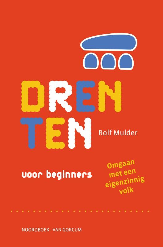 Drenten voor beginners - Omgaan met een eigenzinnig volk