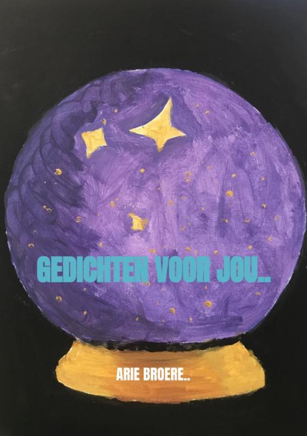 Gedichten voor jou.. - Arie Broere..