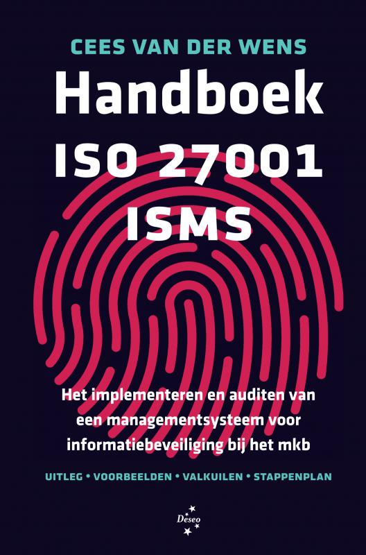 Handboek ISO 27001 ISMS - Het implementeren en auditen van een managementsysteem voor informatiebeveiliging bij het MKB