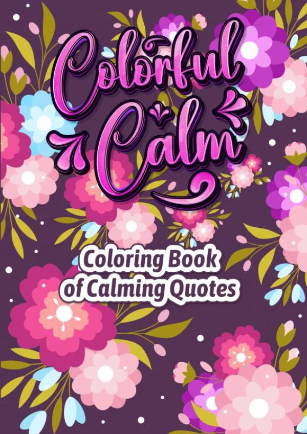 Colorful Calm - een mindful kleurboek met kalmerende citaten
