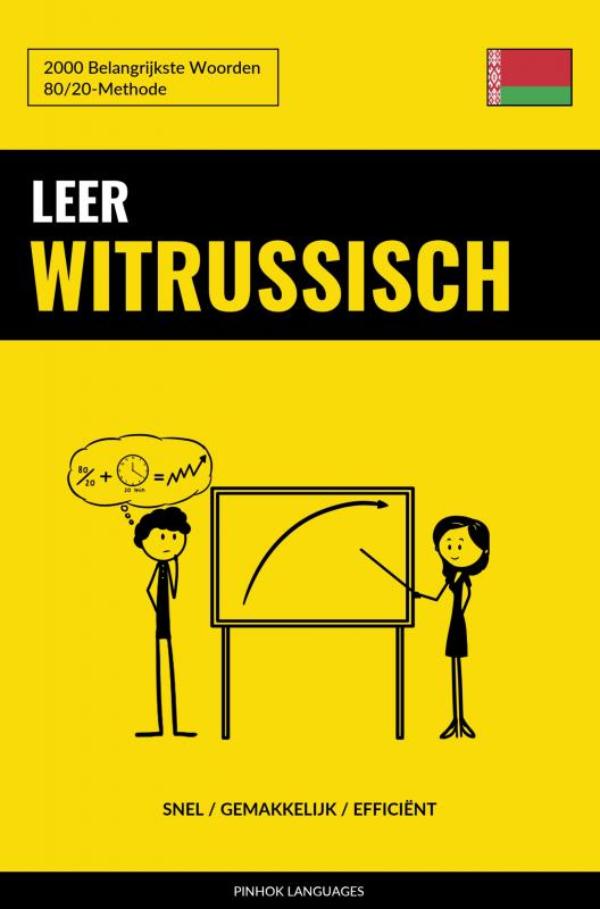 Leer Witrussisch - Snel / Gemakkelijk / Efficiënt - 2000 Belangrijkste Woorden