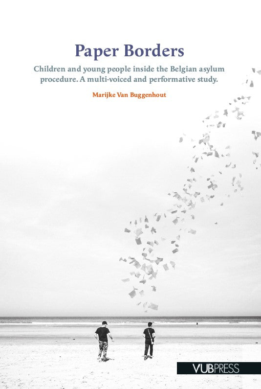 Paper Borders - Children and young people inside the Belgian Asylum procedure. A multi-voiced and performative study