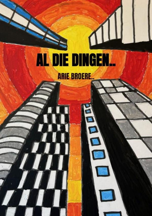 Al die dingen.. - Arie Broere..