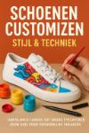 Schoenen Customizen: Stijl & Techniek