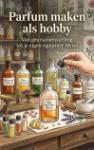 Parfum maken als hobby - Van geursamenstelling tot je eigen signature blend