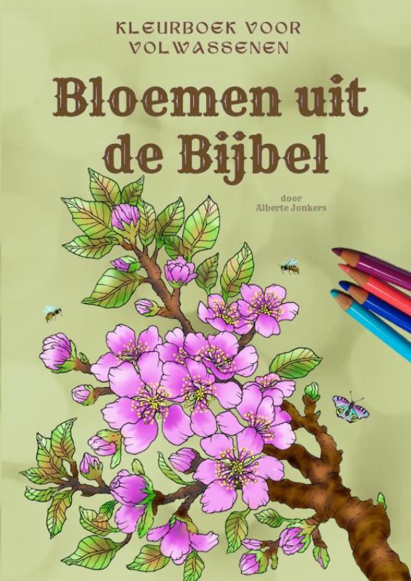 Bloemen uit de Bijbel informatief kleurboek voor volwassenen - Bloemen uit de Bijbel, om in te kleuren en te leren.