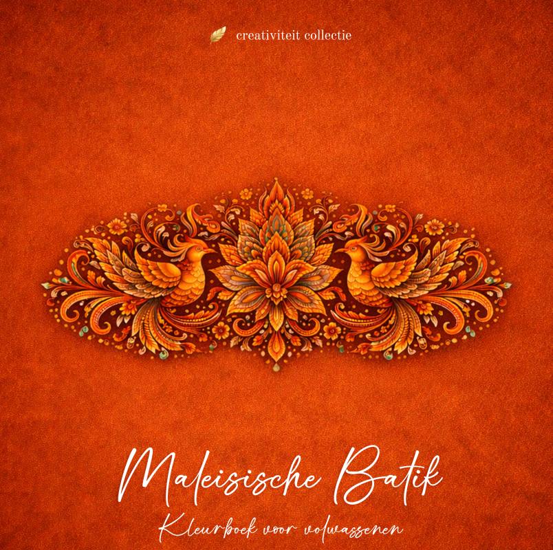 Maleisische Batik kleurboek - Maleisische Batik kleurboek voor volwassenen • Creativiteit collectie • Kleurmoment