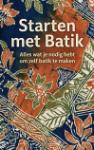 Starten met Batik - Alles wat je nodig hebt om zelf batik te maken