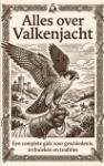 Alles over Valkenjacht - Een complete gids voor geschiedenis, technieken en tradities
