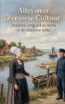 Alles over Zeeuwse Cultuur - Tradities, erfgoed en leven in de Zeeuwse delta