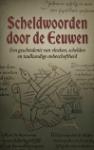 Scheldwoorden door de Eeuwen - Een geschiedenis van vloeken, schelden en taalkundige onbeschoftheid